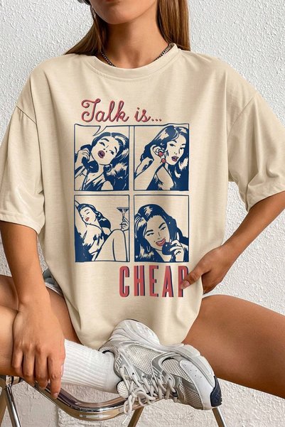 Unisex Talk is Cheap Printed Oversize T-shirt