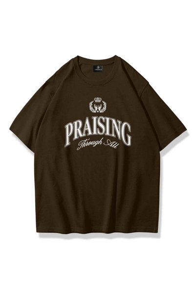 Unisex Praising through Tshirt Brown