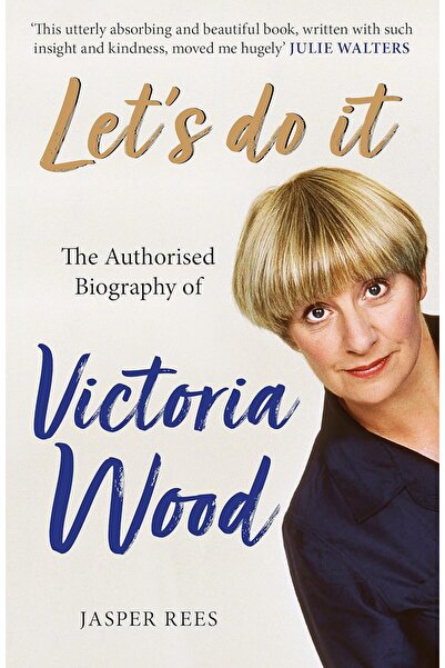 3K_Store Let's Do It: The Authorised Biography of Victoria Wood: најпродаваната овластена биографија
