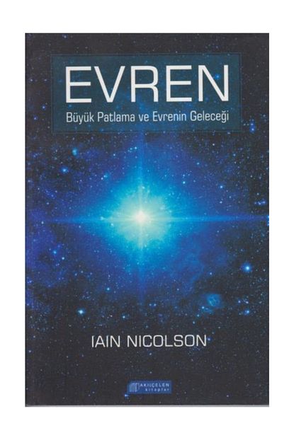 Akil Celen Kitaplar Evren Buyuk Patlama Ve Evrenin Gelecegi Trendyol