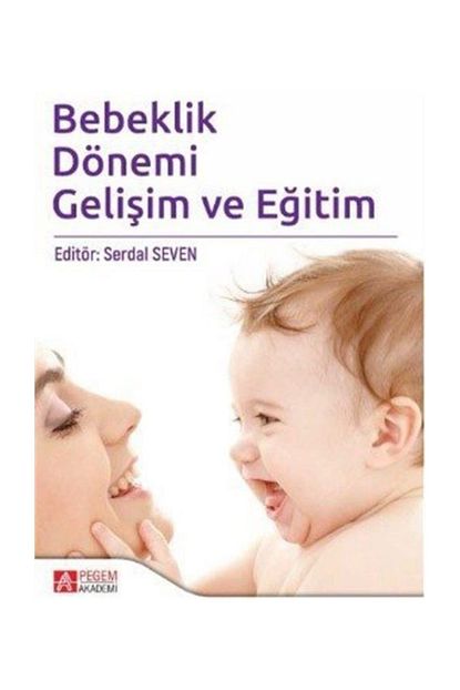 Pegem Akademi Yayincilik Bebeklik Donemi Gelisim Ve Egitim Trendyol