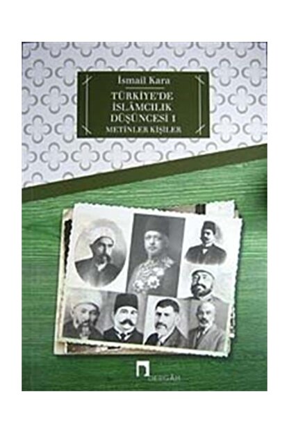 Dergah Yayinlari Turkiye De Islamcilik Dusuncesi 1 Ismail Kara Trendyol
