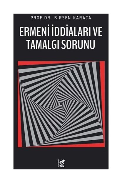 Tun Kitap Ermeni Iddialari Ve Tamalgi Sorunu Birsen Karaca Trendyol