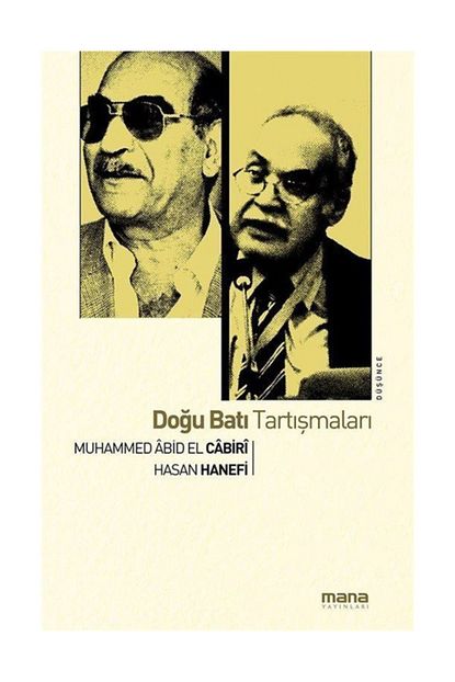 Mana Yayinlari Dogu Bati Tartismalari Hasan Hanefi Muhammed Abid El Cabiri 196702 Trendyol