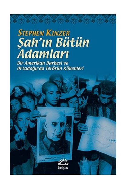 Iletisim Yayinlari Sah In Butun Adamlari Stephen Kinzer Stephen Kinzer Trendyol