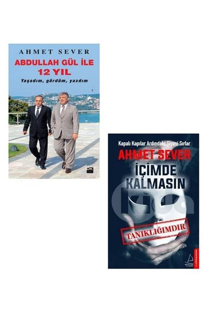 Destek Yayinlari Ahmet Sever Icimde Kalmasin Tanikligimdir Abdullah Gul Ile 12 Yil Trendyol