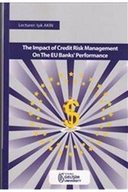 Istanbul Gelisim Universitesi Impact Of Credit Risk Management On The Eu Banks Performance Trendyol