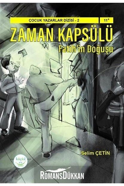 Kucuk Ev Yayinlari Zaman Kapsulu Fatih In Dogusu Cocuk Yazarlar Dizisi 2 Trendyol