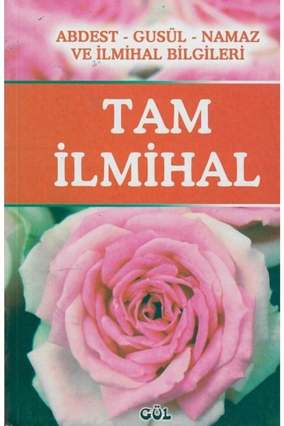 Gul Nesriyat Tam Ilmihal Abdest Gusul Namaz Ve Ilmihal Bilgileri Trendyol