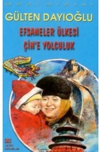 Altin Kitaplar Cocuk Kitaplari Efsaneler Ulkesi Cin E Yolculuk Trendyol