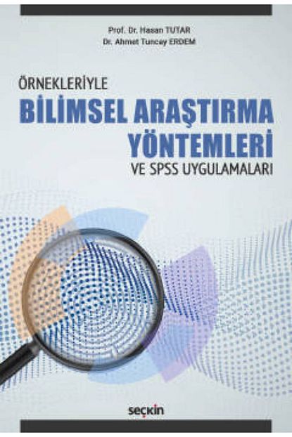 Seckin Yayincilik Bilimsel Arastirma Yontemleri Ve Spss Uygulamalari Prof Dr Hasan Tutar Dr Ahmet Tuncay Erdem Trendyol