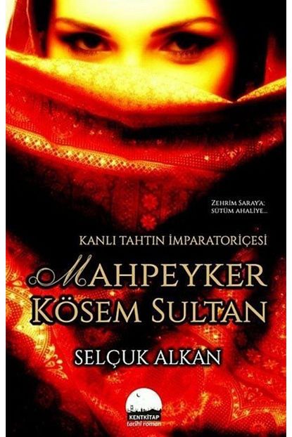 Kent Kitap Kanli Tahtin Imparatoricesi Mahpeyker Kosem Sultan Trendyol