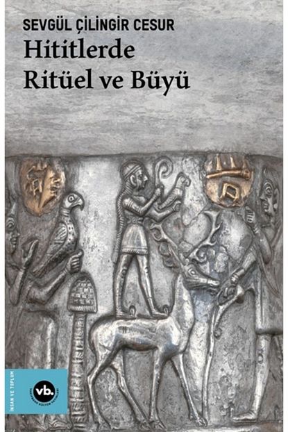 Vakifbank Kultur Yayinlari Hititlerde Rituel Ve Buyu Trendyol