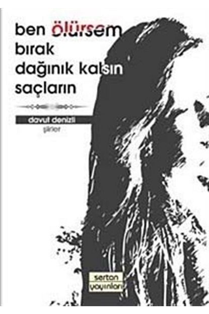 Sertan Yayinlari Ben Olursem Birak Daginik Kalsin Saclarin Trendyol