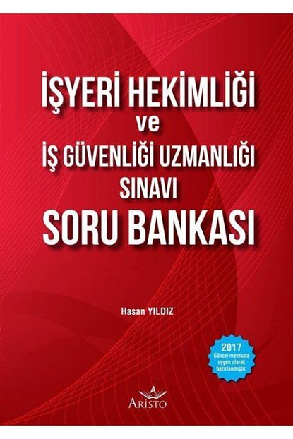 Aristo Yayinevi Is Guvenligi Uzmanligi Ve Isyeri Hekimligi Sinavi Soru Bankasi Trendyol