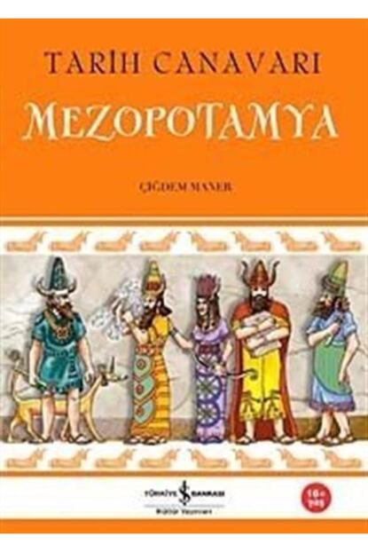Is Bankasi Kultur Yayinlari Tarih Canavari Mezopotamya Trendyol