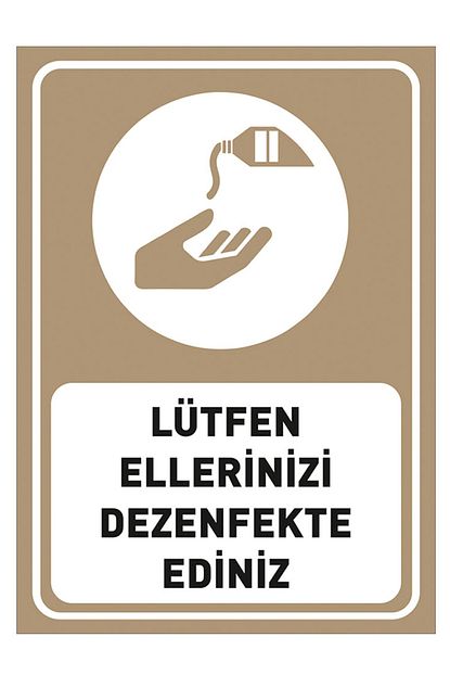 Mignatis Lutfen Ellerinizi Dezenfekte Ediniz Kahverengi Renk Sticker Etiket Afis Yapistirma 35x50cm Syl38 Trendyol