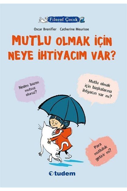 Tudem Yayinlari Filozof Cocuk Mutlu Olmak Icin Neye Ihtiyacim Var Trendyol