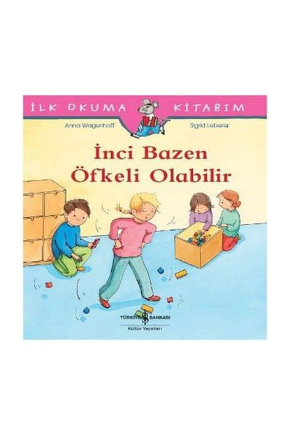 Is Bankasi Kultur Yayinlari Ilk Okuma Kitabim Inci Bazen Ofkeli Olabilir Trendyol