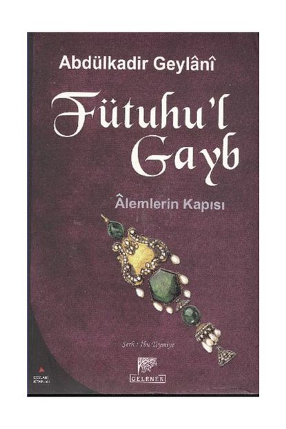 Gelenek Yayincilik Futuhu L Gayb Abdulkadir Geylani Trendyol