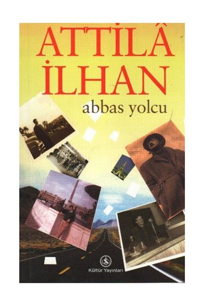 Turkiye Is Bankasi Kultur Yayinlari Abbas Yolcu Attila Ilhan Trendyol