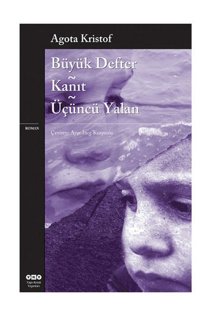 Yapi Kredi Yayinlari Buyuk Defter Kanit Ucuncu Yalan Agota Kristof 170813 Trendyol