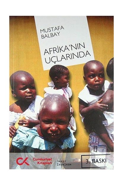 Cumhuriyet Kitaplari Afrika Nin Uclarinda Mustafa Balbay 109894 Trendyol