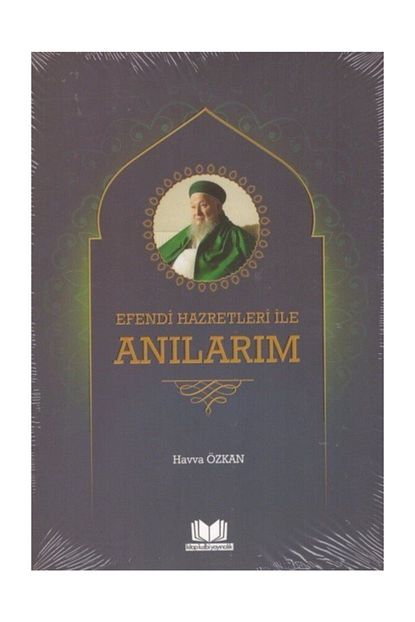 Kitapkalbi Yayincilik Ders Kitaplari Efendi Hazretleri Ile Anilarim Havva Ozkan 9786052056448 Trendyol