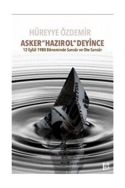 Libra Kitap Asker Hazir Ol Deyince 12 Eylul 1980 Doneminde Sansur Ve Oto Sansur Trendyol
