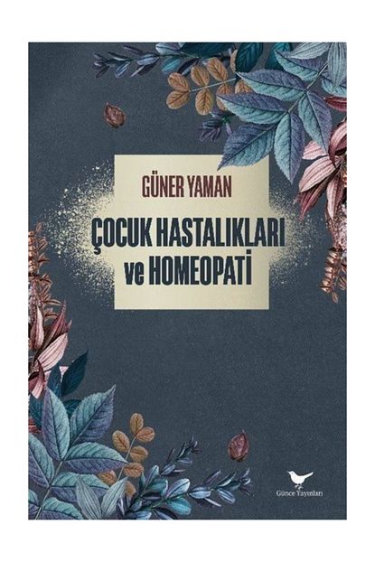Gunce Yayinlari Akademik Kitaplar Cocuk Hastaliklari Ve Homeopati Trendyol