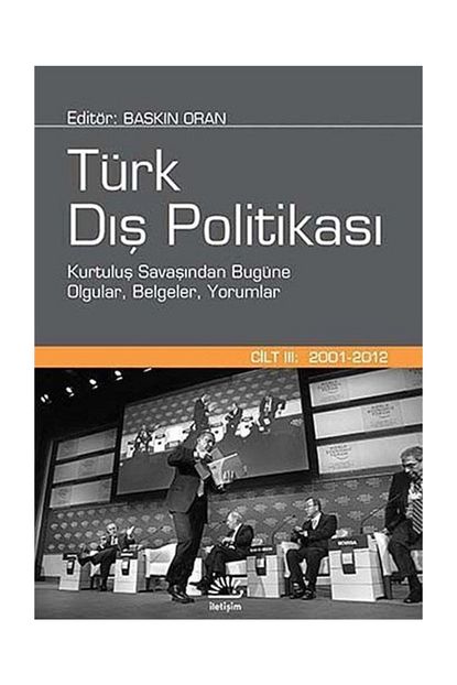 Iletisim Yayinlari Turk Dis Politikasi Cilt 3 2001 2012 Baskin Oran Baskin Oran Trendyol