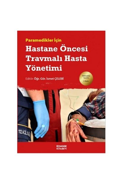 Kongre Tip Kitabevi Paramedikler Icin Hastane Oncesi Travmali Hasta Yonetimi Trendyol