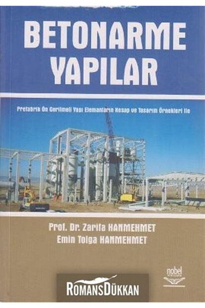 Nobel Akademik Yayincilik Betonarme Yapilar Prefabrik On Gerilmeli Yapi Elemanlarin Hesap Ve Tasarim Ornekleri Ile Trendyol