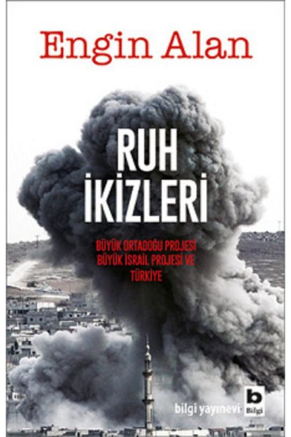 ruh ikizleri buyuk ortadogu projesi bop buyuk israil projesi bip ve turkiye