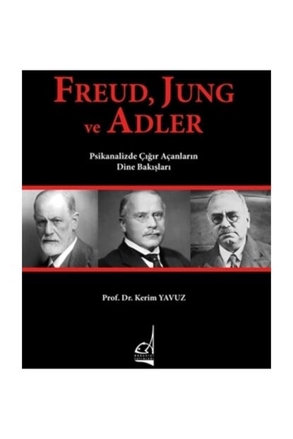 Bogazici Yayinlari Freud Jung Ve Adler Psikanalizde Cigir Acanlarin Dine Bakislari Kerim Yavuz Trendyol