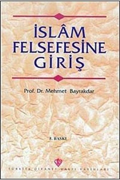 Diyanet Vakfi Yayinlari Islam Felsefesine Giris Prof Dr Mehmet Bayraktar Trendyol