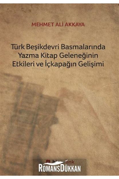 turk besikdevri basmalarinda yazma kitap geleneginin etkileri ve ickapagin gelisimi