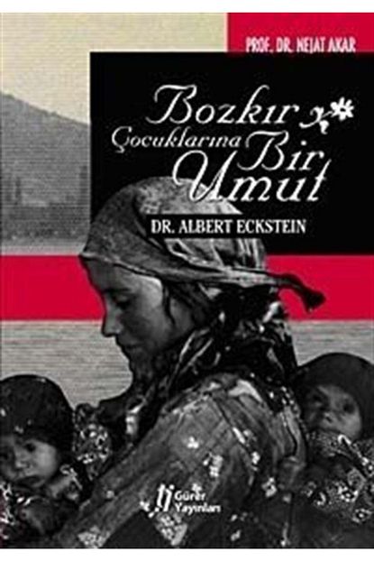 Gurer Yayinlari Bozkir Cocuklarina Bir Umut Dr Albert Eckstein Trendyol