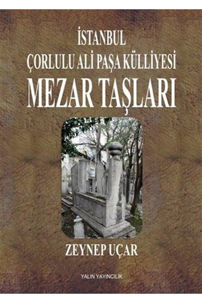 Yalin Yayincilik Istanbul Corlulu Ali Pasa Kulliyesi Mezar Taslari Trendyol