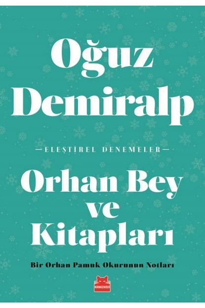 Kirmizi Kedi Yayinevi Orhan Bey Ve Kitaplari Bir Orhan Pamuk Okurunun Notlari Trendyol
