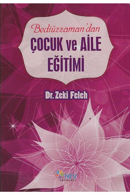 Nev Yayincilik Bediuzzaman Dan Cocuk Ve Aile Egitimi Dr Zeki Feleh Trendyol