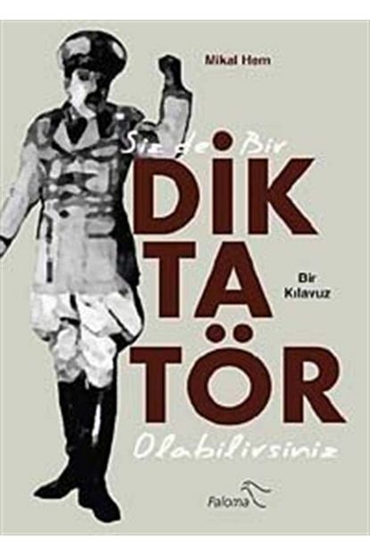 Paloma Yayinevi Siz De Bir Diktator Olabilirsiniz Trendyol