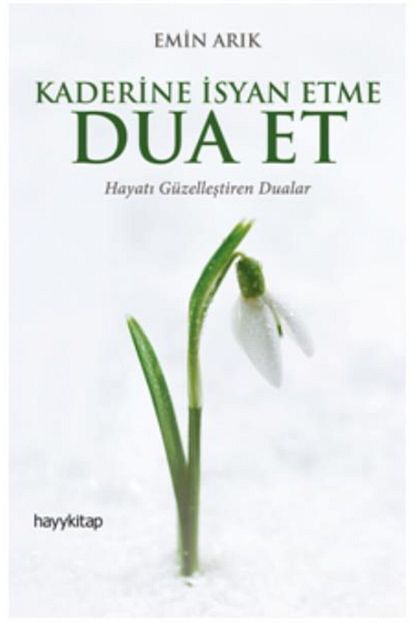 Hayykitap Kaderine Isyan Etme Dua Et Hayati Guzellestiren Dualar Trendyol