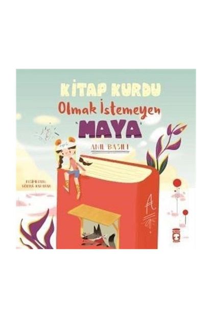 Timas Cocuk Yayinlari Kitap Kurdu Olmak Istemeyen Maya Trendyol