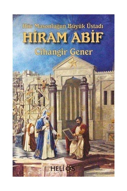 Helios Kitap Hiram Abif Hur Masonlugun Buyuk Ustadi Trendyol