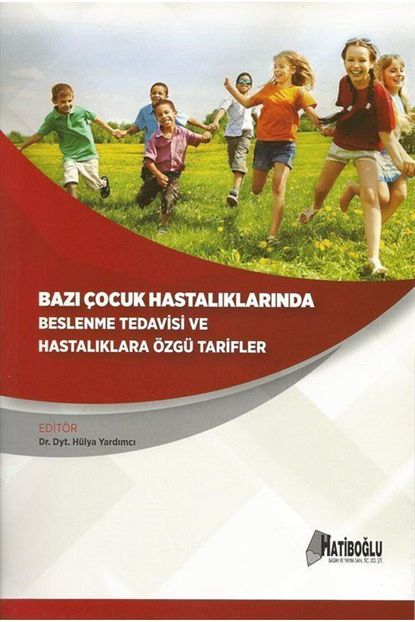 Hatiboglu Yayinlari Bazi Cocuk Hastaliklarinda Beslenme Tedavisi Ve Hastaliklara Ozgu Tarifler Trendyol
