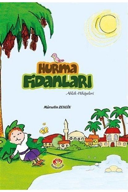 Fazilet Cocuk Yayinevi Hurma Fidanlari Ahlak Hikayeleri Trendyol