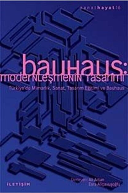Iletisim Yayinlari Bauhaus Modernlesmenin Tasarimi Turkiye De Mimarlik Sanat Tasarim Egitimi Ve Bauhaus Trendyol