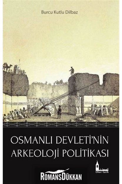 okur tarih osmanli devleti nin arkeoloji politikasi fiyati yorumlari trendyol