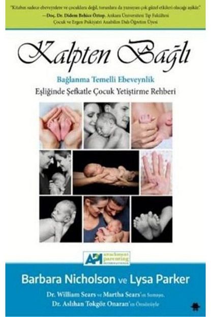 Gorunmez Adam Yayincilik Kalpten Bagli Baglanma Temelli Ebeveynlik Esliginde Sefkatle Cocuk Yetistirme Rehberi Trendyol
